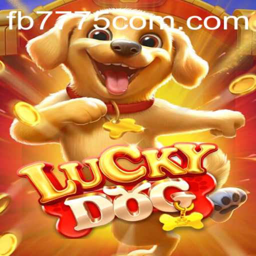 Explore the Exciting World of LuckyDog: A Comprehensive Guide to FB7775